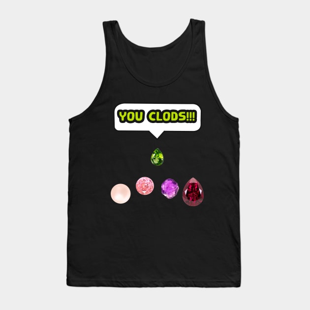 You CLODS! Tank Top by GuiNRedS